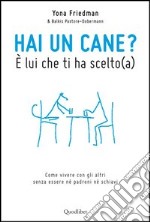 Hai un cane? È lui che ti ha scelto(a). E-book. Formato EPUB