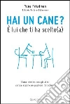 Hai un cane? È lui che ti ha scelto(a). E-book. Formato EPUB ebook di Friedman Yona