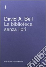 La biblioteca senza libri. E-book. Formato PDF ebook