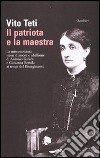 Il patriota e la maestra. La misconosciuta storia d'amore e ribellione di Antonio Garcèa e Giovanna Bertòla ai tempi del Risorgimento. E-book. Formato PDF ebook