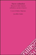 Nuove solitudini. Mutamenti delle relazioni nell’ultima narrativa francese. E-book. Formato PDF