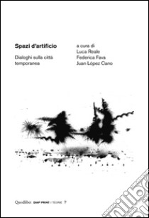 Spazi d’artificio. Dialoghi sulla città temporanea. E-book. Formato PDF ebook di  AA.VV.