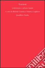 Fototesti. Letteratura e cultura visuale. E-book. Formato PDF ebook