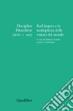 Karl Jaspers e la molteplicità delle visioni del mondo: Discipline Filosofiche XXVII, 1, 2017. E-book. Formato PDF