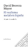 El realismo social en España: Historia de un olvido. E-book. Formato EPUB ebook