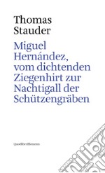 Miguel Hernández, vom dichtenden Ziegenhirt zur Nachtigall der Schützengräben. E-book. Formato EPUB ebook