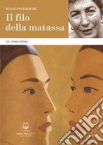 IL FILO DELLA MATASSA: Una storia intima. E-book. Formato EPUB ebook