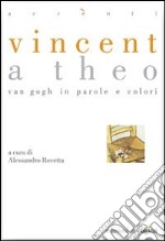 Vincent a Theo. Van Gogh in parole e colori. E-book. Formato EPUB ebook