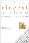 Vincent a Theo. Van Gogh in parole e colori. E-book. Formato EPUB ebook di Alessandro Rovetta