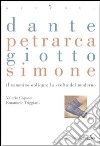 Dante Petrarca Giotto Simone. E-book. Formato EPUB ebook
