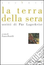 La terra della sera. Scritti di Pär Lagerkvist. E-book. Formato EPUB ebook