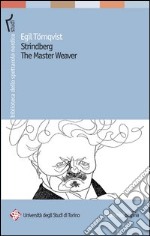 Strindberg. The Master Weaver. E-book. Formato EPUB ebook