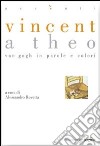 Vincent a Theo. Van Gogh in parole e colori. E-book. Formato PDF ebook