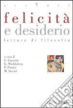 Felicità e desiderio. Letture di filosofia. E-book. Formato PDF ebook