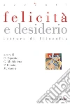 Felicità e desiderio. Letture di filosofia. E-book. Formato PDF ebook di C. Esposito