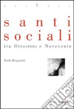 Santi sociali tra Ottocento e Novecento. E-book. Formato PDF ebook