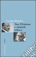 Stoa, ellenismo e catastrofe tedesca. E-book. Formato PDF ebook