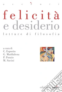 Felicità e desiderio. Letture di filosofia. E-book. Formato EPUB ebook