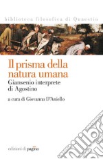 Il prisma della natura umana. Giansenio interprete di Agostino. E-book. Formato PDF ebook