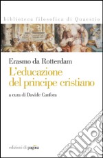 Erasmo da Rotterdam. L'educazione del principe cristiano. E-book. Formato PDF ebook