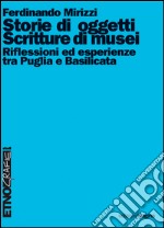 Storie di oggetti, scritture di musei. Riflessioni ed esperienze tra Puglia e Basilicata. E-book. Formato PDF ebook