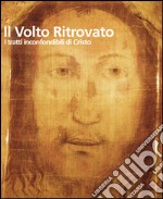 Il volto ritrovato. I tratti inconfondibili di Cristo. E-book. Formato PDF ebook