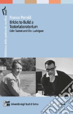 Bricks to build a teaterlaboratorium. Odin Teatret and Chr. Ludvigsen. E-book. Formato PDF ebook