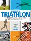 A scuola di triathlon. Guida didattica per l'avviamento dei giovani al triathlon. E-book. Formato PDF ebook di Ruggieri Domenico