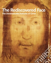 The rediscovered face. The unmistakable of Christ. E-book. Formato EPUB ebook