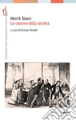 Henrik Ibsen. Le colonne della società. E-book. Formato PDF ebook