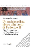 Un enciclopedista ebreo alla corte di Federico II. Filosofia e astrologia nel «Midrash ha-hokmah» di Yehudah ha-Cohen. E-book. Formato PDF ebook di Marienza Benedetto