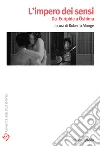 L'impero dei sensi. Da Euripide a Oshima. E-book. Formato PDF ebook di Roberto Alonge