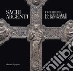 Sacri argenti. Tesori per la liturgia e la devozione nella parrocchiale di Uggiano La Chiesa. E-book. Formato PDF ebook