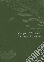 Gargano / Dalmazia. Un progetto di prossimità. E-book. Formato PDF ebook