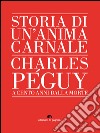 Storia di un'anima carnale. Charles Péguy. E-book. Formato PDF ebook