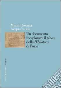 Un documento inesplorato: il «pinax» della «Biblioteca» di Fozio. E-book. Formato PDF ebook di Maria Rosaria Acquafredda