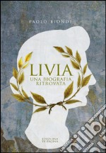 Livia. Una biografia ritrovata. E-book. Formato PDF ebook