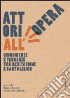 Attori all'opera. Coincidenze e tangenze tra recitazione e canto lirico. E-book. Formato PDF ebook