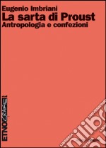 La sarta di Proust. Antropologia e confezioni. E-book. Formato PDF ebook