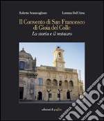Il Convento di San Francesco di Gioia del Colle. La storia e il restauro. E-book. Formato PDF