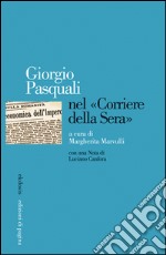 Giorgio Pasquali nel «Corriere della Sera». E-book. Formato PDF ebook