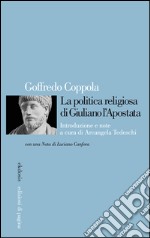 La politica religiosa di Giuliano l'Apostata. E-book. Formato PDF ebook