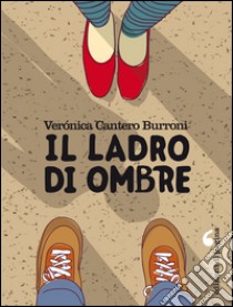 Il ladro di ombre. E-book. Formato PDF ebook di Verónica Cantero Burroni