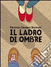 Il ladro di ombre. E-book. Formato PDF ebook di Verónica Cantero Burroni