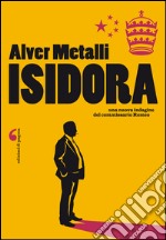 Isidora. Una nuova indagine del commissario Romeo. E-book. Formato PDF ebook