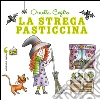 La strega pasticcina. E-book. Formato EPUB ebook di Ornella Ceglio