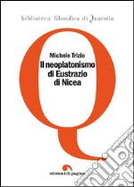 Il neoplatonismo di Eustrazio di Nicea. E-book. Formato PDF ebook