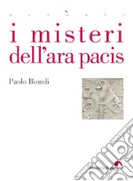 I misteri dell'Ara Pacis. E-book. Formato PDF ebook