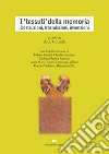I ‘tessuti’ della memoria: Costruzioni, trasmissioni, invenzioni. E-book. Formato PDF ebook di AA.VV.