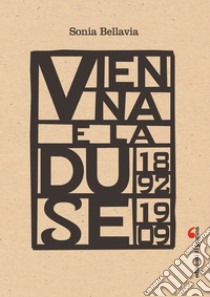 Vienna e la Duse (1892-1909). E-book. Formato PDF ebook di Sonia Bellavia